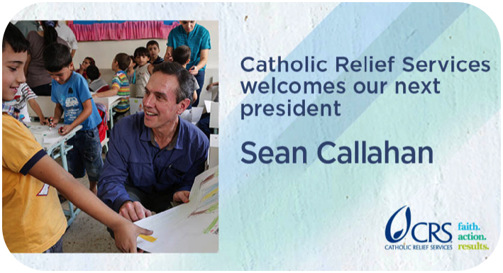 Catholic Relief Services welcomes our next president, Sean Callahan