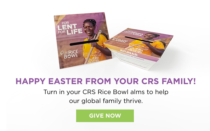 Turn in your CRS Rice Bowl gift to help our global family thrive.