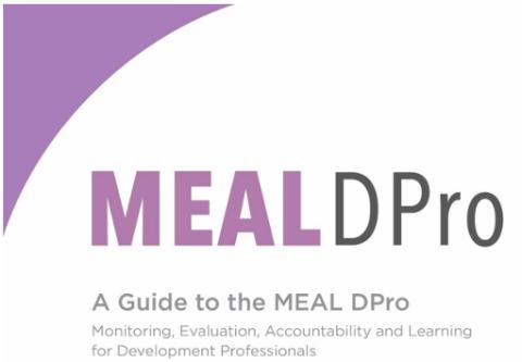 Cover image of the MEAL DPro guide, featuring the title “MEAL DPro” and subtitle “A Guide to the MEAL DPro: Monitoring, Evaluation, Accountability and Learning for Development Professionals.”