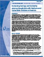 Increasing Savings and Solidarity among Households with Orphans and Vulnerable Children in Rwanda Increasing Savings and Solidarity among Households with Orphans and Vulnerable Children in Rwanda