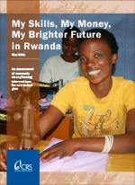 My Skills, My Money, My Brighter Future in Rwanda An Assessment of Economic Strengthening Interventions for Adolescent Girls
