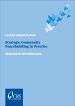 This field-tested manual offers practical ways to implement peacebuilding principles at the community level. 