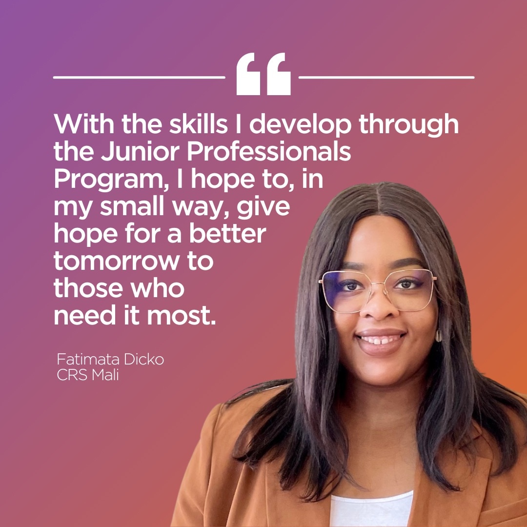 With the skills I develop through the Junior Professionals Program, I hope to, in my small way, give hope for a better tomorrow to those who need it most.
